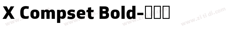 X Compset Bold字体转换